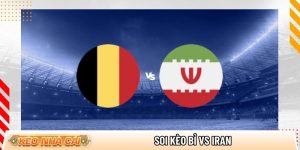 Soi kèo Bỉ vs Iran, 2h ngày 22/6 – Giải World Cup 2026