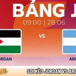 Soi kèo Jordan vs Argentina
